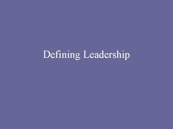 Defining Leadership 