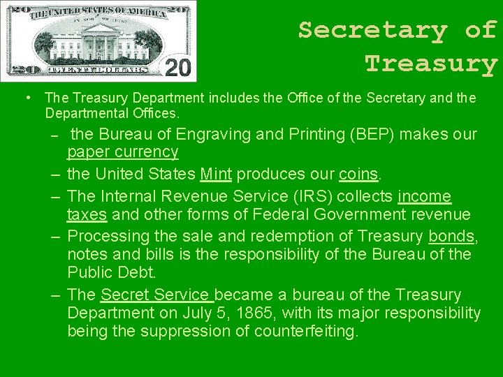 Secretary of Treasury • The Treasury Department includes the Office of the Secretary and