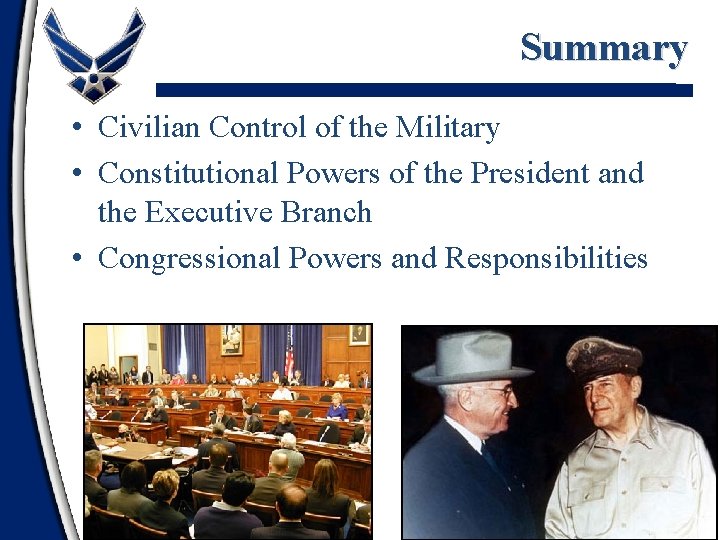 Summary • Civilian Control of the Military • Constitutional Powers of the President and