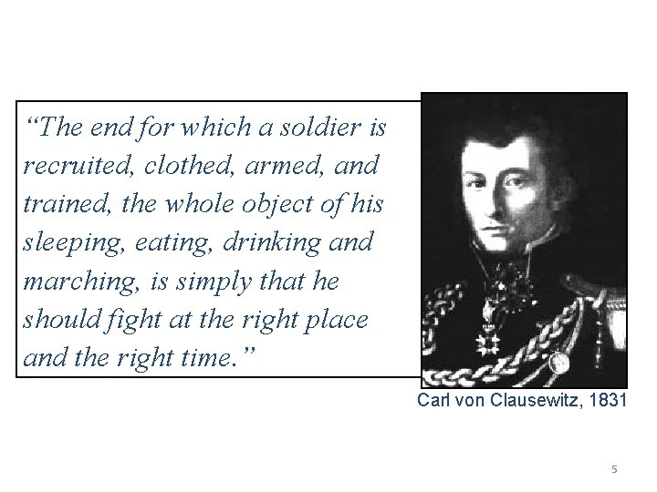 “The end for which a soldier is recruited, clothed, armed, and trained, the whole