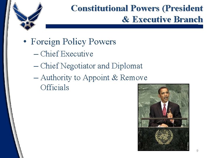 Constitutional Powers (President & Executive Branch • Foreign Policy Powers – Chief Executive –