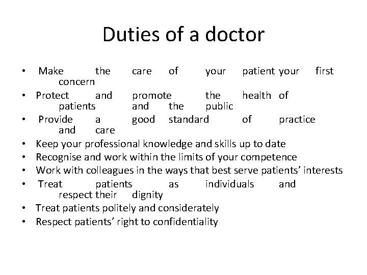 Duties of a doctor • • • Make the care of your patient your