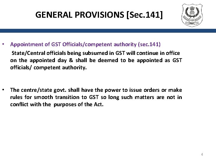 GENERAL PROVISIONS [Sec. 141] • Appointment of GST Officials/competent authority (sec. 141) State/Central officials