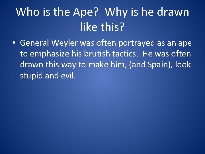 Who is the Ape? Why is he drawn like this? • General Weyler was