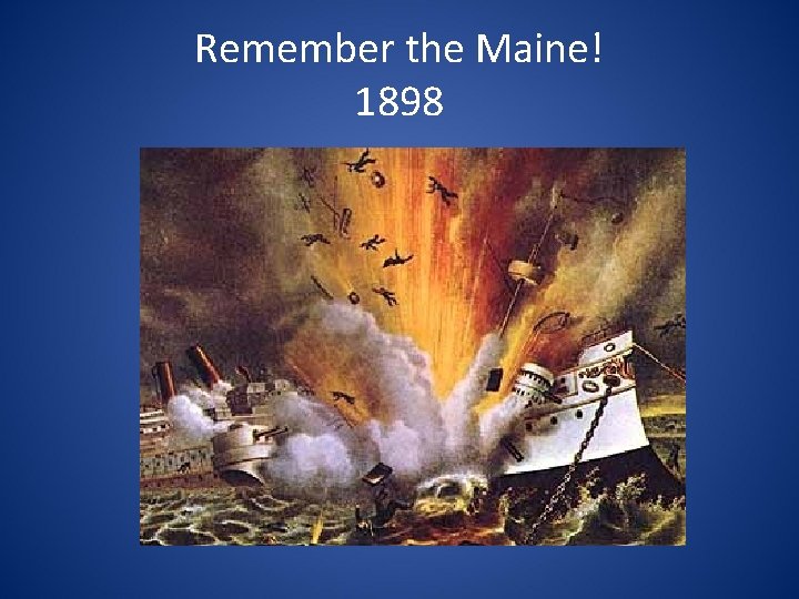 Remember the Maine! 1898 