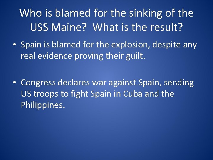 Who is blamed for the sinking of the USS Maine? What is the result?
