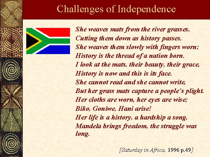 Challenges of Independence She weaves mats from the river grasses, Cutting them down as