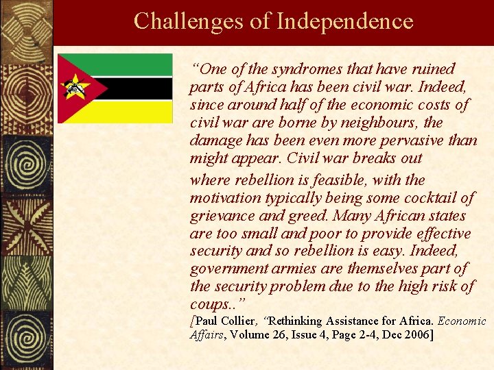 Challenges of Independence “One of the syndromes that have ruined parts of Africa has