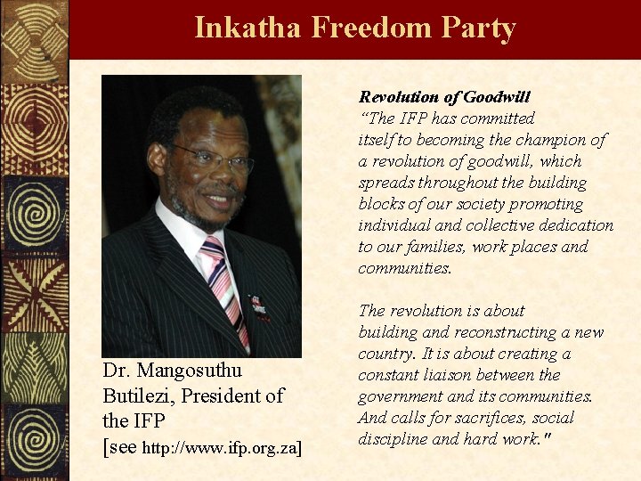 Inkatha Freedom Party Revolution of Goodwill “The IFP has committed itself to becoming the