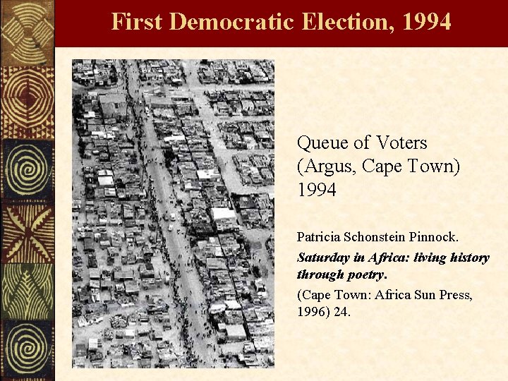 First Democratic Election, 1994 Queue of Voters (Argus, Cape Town) 1994 Patricia Schonstein Pinnock.