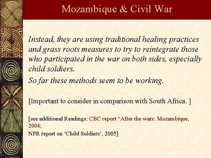 Mozambique & Civil War Instead, they are using traditional healing practices and grass roots