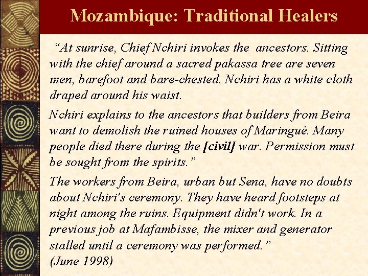 Mozambique: Traditional Healers “At sunrise, Chief Nchiri invokes the ancestors. Sitting with the chief