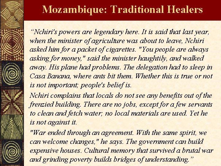 Mozambique: Traditional Healers “Nchiri's powers are legendary here. It is said that last year,