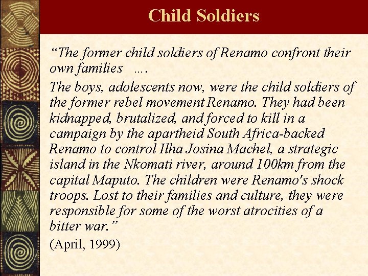 Child Soldiers “The former child soldiers of Renamo confront their own families …. The