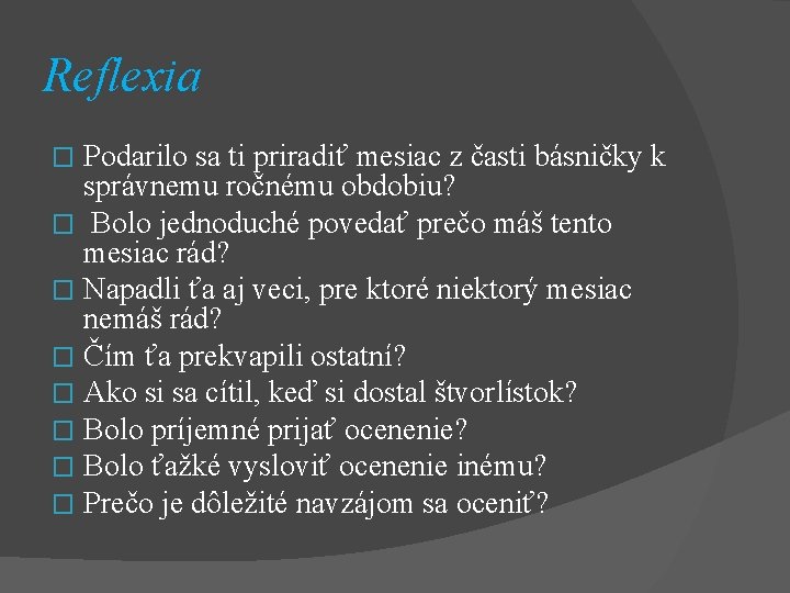 Reflexia Podarilo sa ti priradiť mesiac z časti básničky k správnemu ročnému obdobiu? �