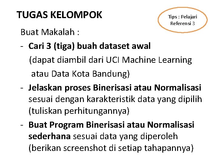 TUGAS KELOMPOK Tips : Pelajari Referensi 3 Buat Makalah : - Cari 3 (tiga)