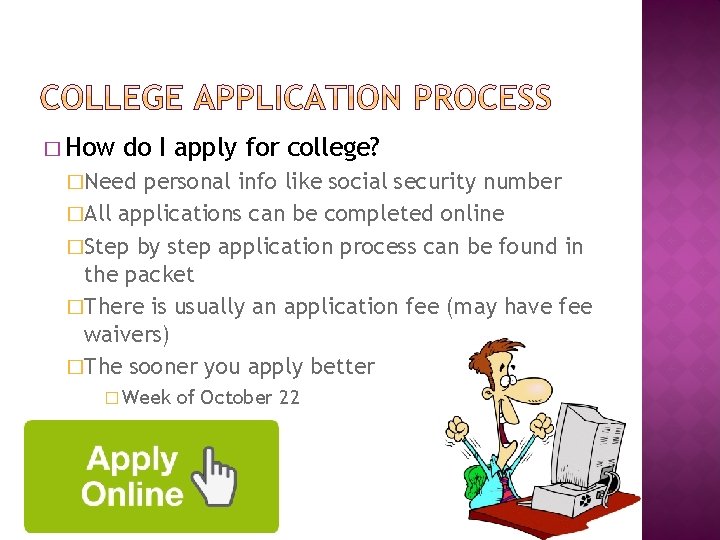 � How do I apply for college? �Need personal info like social security number