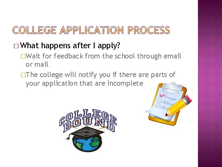 � What �Wait happens after I apply? for feedback from the school through email