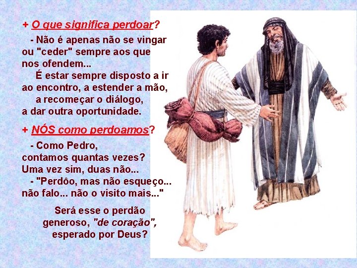 + O que significa perdoar? - Não é apenas não se vingar ou "ceder"