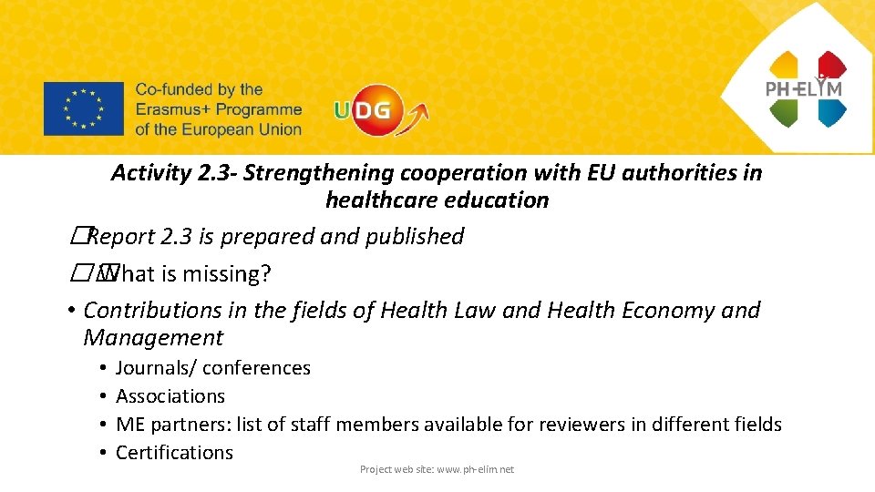 Activity 2. 3 - Strengthening cooperation with EU authorities in healthcare education �Report 2.