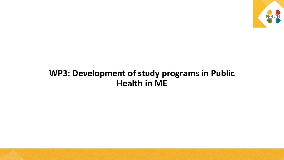 WP 3: Development of study programs in Public Health in ME 