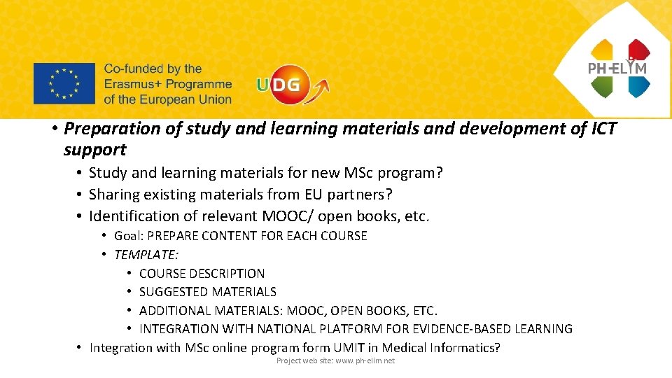  • Preparation of study and learning materials and development of ICT support •