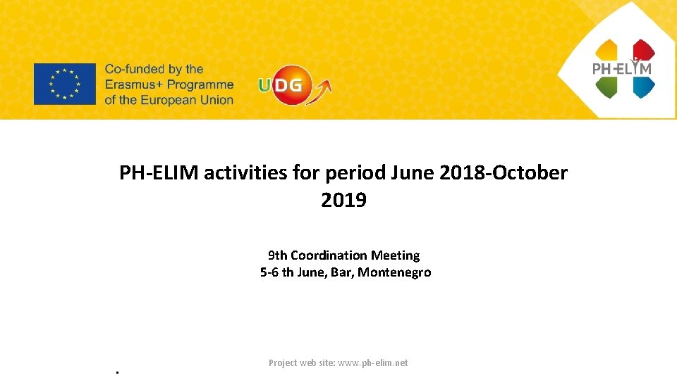 PH-ELIM activities for period June 2018 -October 2019 9 th Coordination Meeting 5 -6