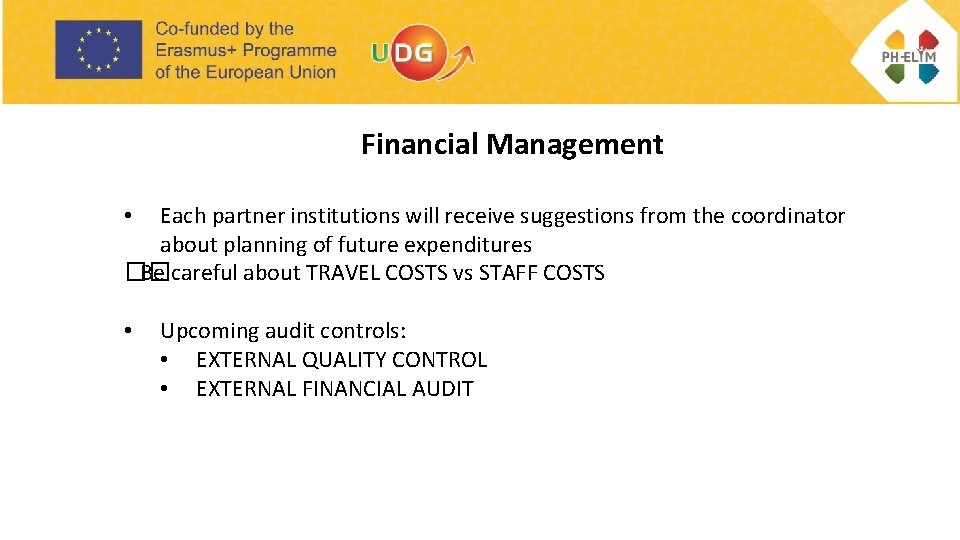Financial Management Each partner institutions will receive suggestions from the coordinator about planning of