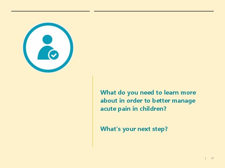 What do you need to learn more about in order to better manage acute