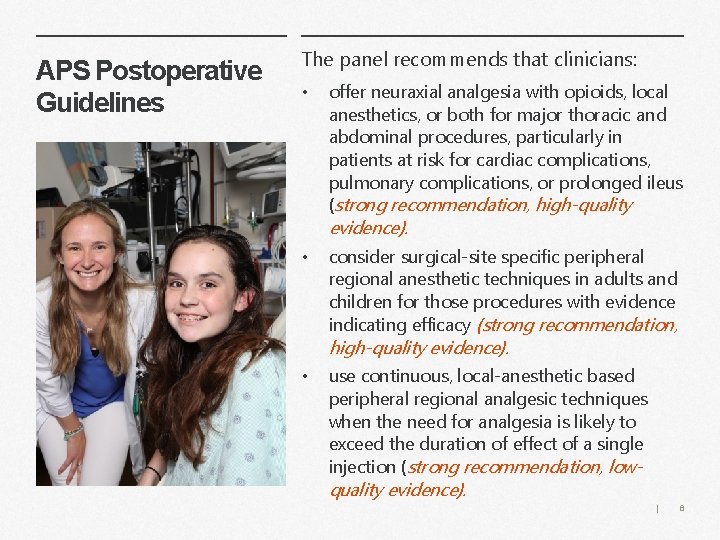 APS Postoperative Guidelines The panel recommends that clinicians: • offer neuraxial analgesia with opioids,