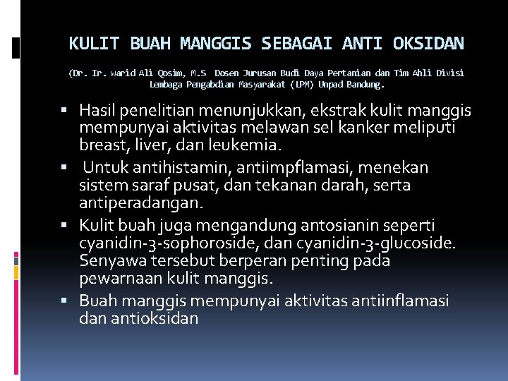 KULIT BUAH MANGGIS SEBAGAI ANTI OKSIDAN (Dr. Ir. warid Ali Qosim, M. S Dosen