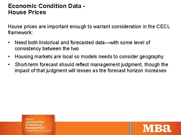 Economic Condition Data House Prices House prices are important enough to warrant consideration in