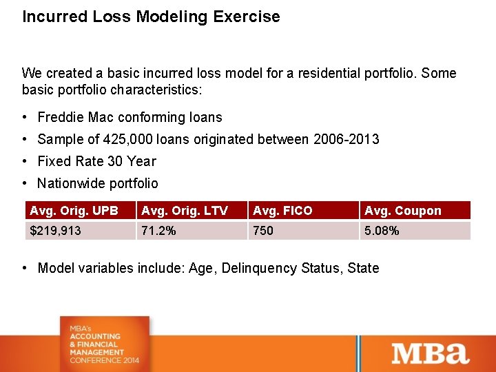 Incurred Loss Modeling Exercise We created a basic incurred loss model for a residential