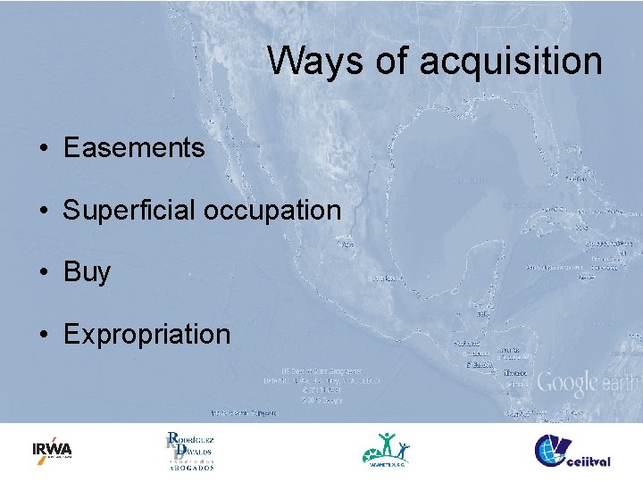 Ways of acquisition • Easements • Superficial occupation • Buy • Expropriation 