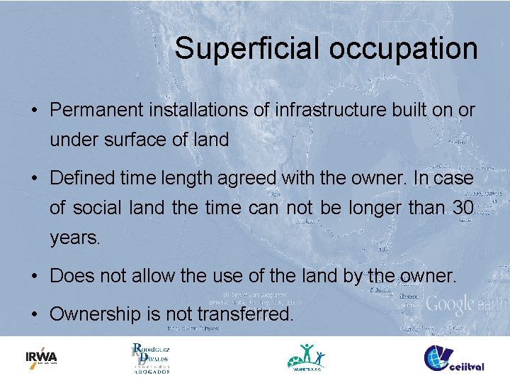 Superficial occupation • Permanent installations of infrastructure built on or under surface of land