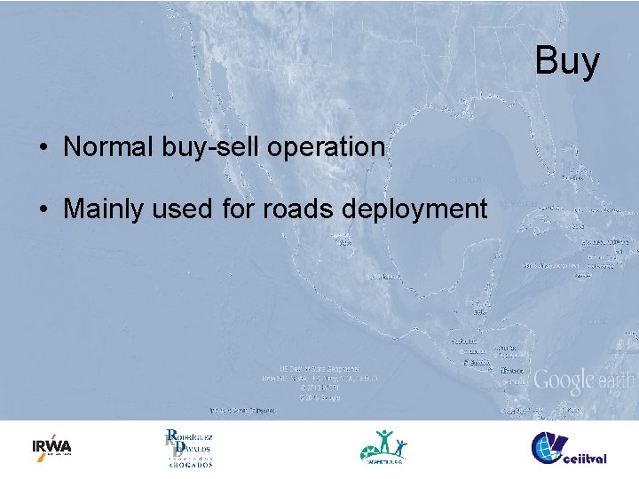 Buy • Normal buy-sell operation • Mainly used for roads deployment 
