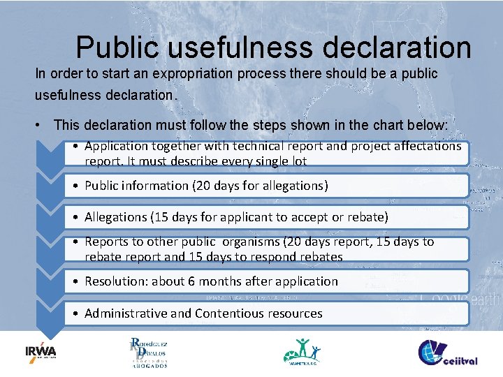 Public usefulness declaration In order to start an expropriation process there should be a