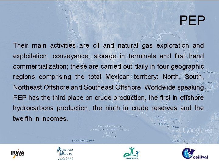 PEP Their main activities are oil and natural gas exploration and exploitation; conveyance, storage