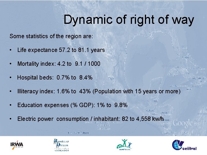 Dynamic of right of way Some statistics of the region are: • Life expectance
