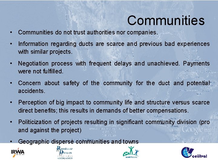 Communities • Communities do not trust authorities nor companies. • Information regarding ducts are