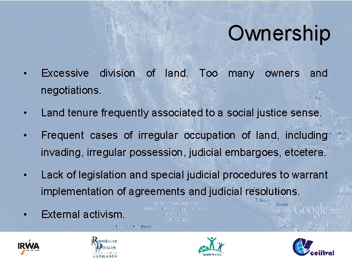 Ownership • Excessive division of land. Too many owners and negotiations. • Land tenure