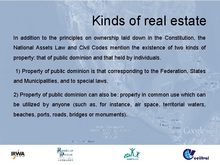 Kinds of real estate In addition to the principles on ownership laid down in