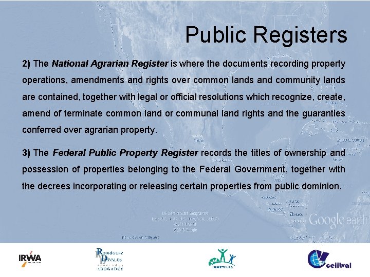 Public Registers 2) The National Agrarian Register is where the documents recording property operations,