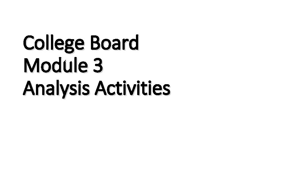 College Board Module 3 Analysis Activities 