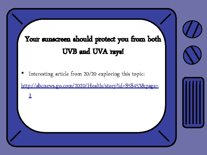 Your sunscreen should protect you from both UVB and UVA rays! • Interesting article