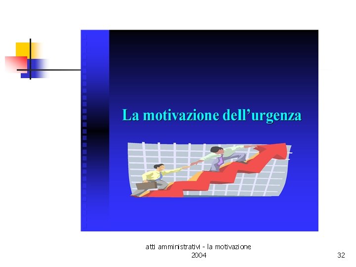 atti amministrativi - la motivazione 2004 32 