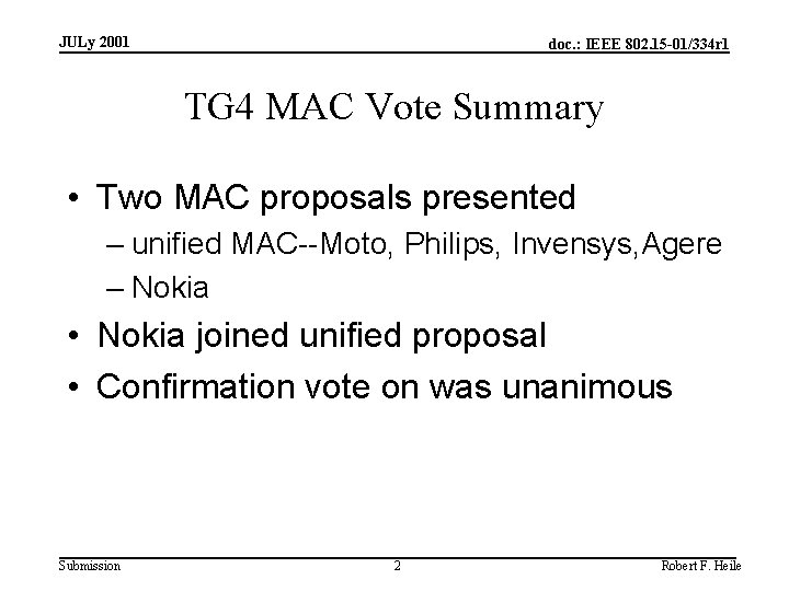 JULy 2001 doc. : IEEE 802. 15 -01/334 r 1 TG 4 MAC Vote