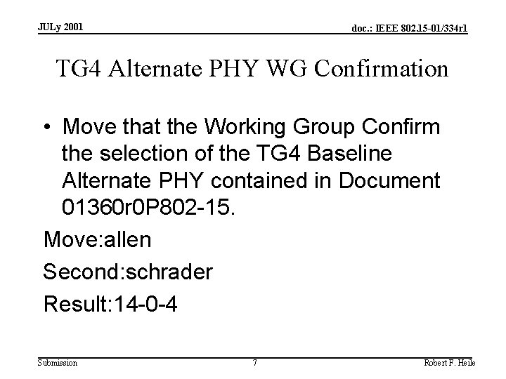 JULy 2001 doc. : IEEE 802. 15 -01/334 r 1 TG 4 Alternate PHY