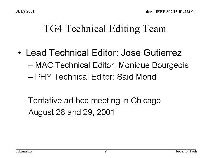 JULy 2001 doc. : IEEE 802. 15 -01/334 r 1 TG 4 Technical Editing