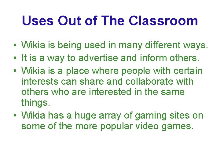 Uses Out of The Classroom • Wikia is being used in many different ways.